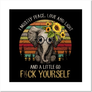 I Mostly Peace Love And Light And A Little Go Fuck Yourself Elephant Posters and Art